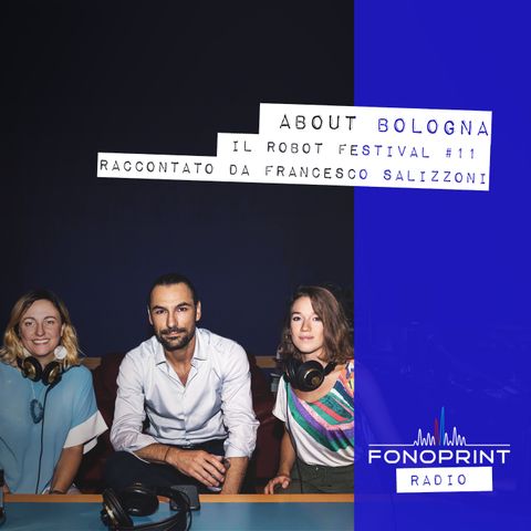 About Bologna | 005 | Francesco Salizzoni presenta RoBot Festival #11