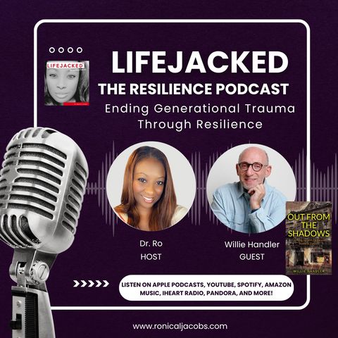 Ending Generational Trauma Through Resilience w/ Willie Handler