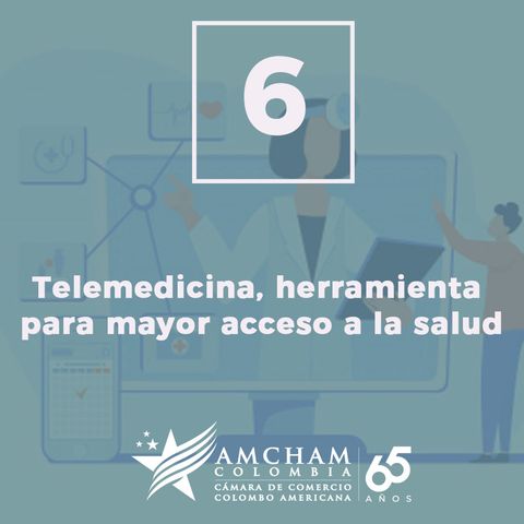 6. Telemedicina, herramienta para mayor acceso a la salud