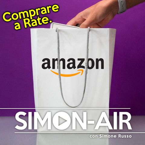 AMAZON apre alla RATEIZZAZIONE.. ma i negozi non chiuderanno.