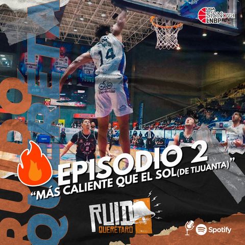 Episodio 2 Más caliente que el SOL (de Tijuana)