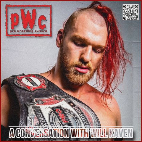 Pro Wrestling Culture #422 - A conversation with Will Kaven