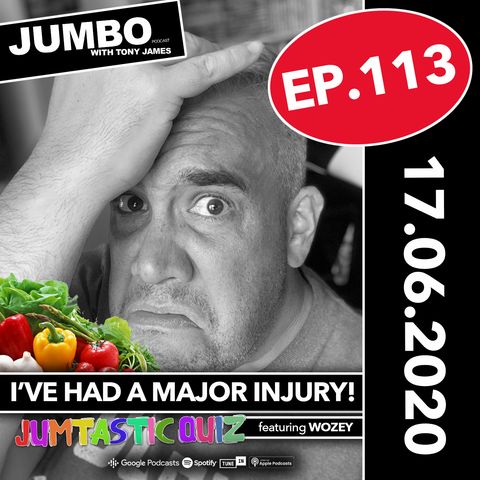 Jumbo Ep:113 - 17.06.20 - I've Had A Major Injury - Jumtastic Quiz