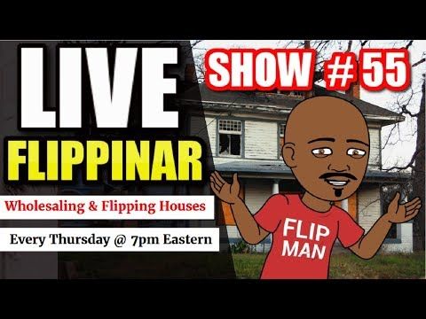 Live Show #55 | Flipping Houses Flippinar: House Flipping With No Cash or Credit 05-24-18
