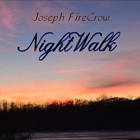 09  Night Walk - Joseph Firecrow -Lifetime Achievement