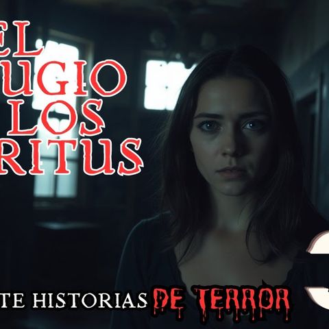 🔴 #36 El Refugio de los Espíritus: ¡Una Noche en la Casa Maldita! 👻🏚️