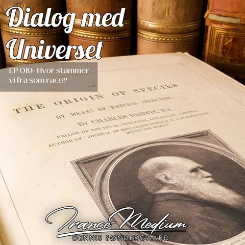 Dialog med universet - EP019 - Hvor stammer vi fra som race?