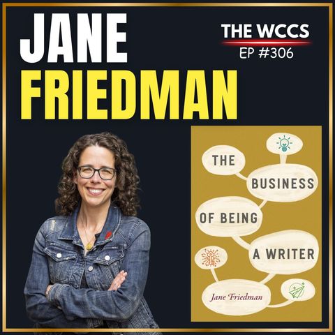 Navigating the Business of Being a Writer with Jane Friedman.