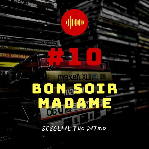 #10 - Bon Soir Madame