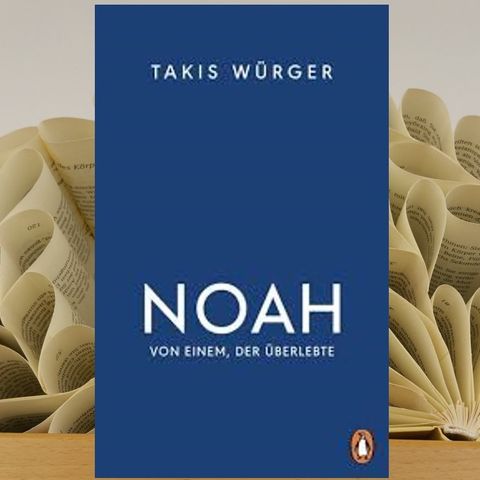 10.21. Takis Würger - Noah – Von einem, der überlebte (Renate Zimmermann)
