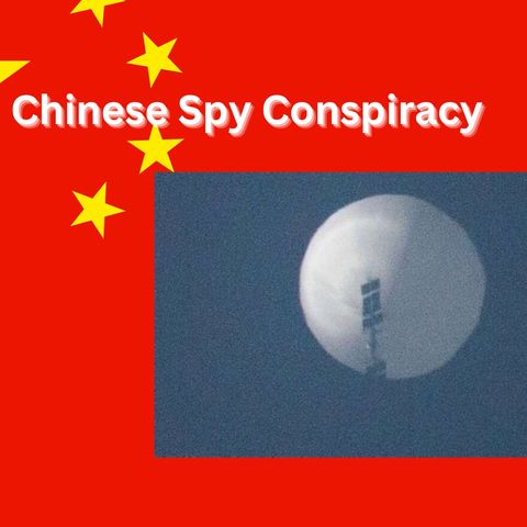 Chinese Spy Balloon Conspiracy