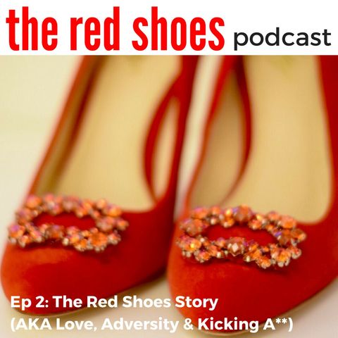 Ep 2 - The Story Of The Red Shoes