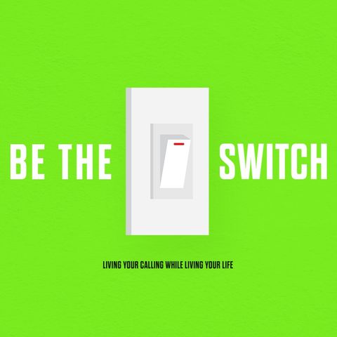 Be the Switch  #4 May 19, 2019