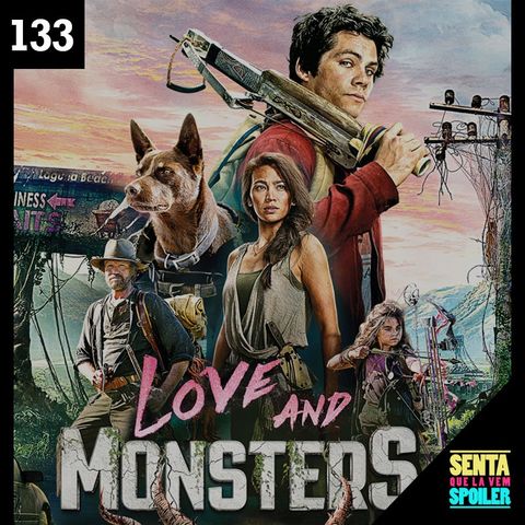 EP 133 - Amor e Monstros