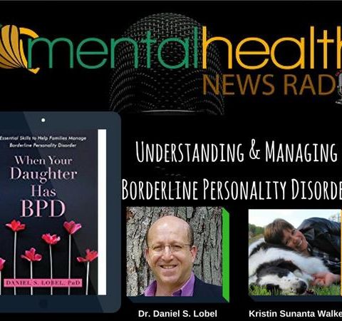Understanding & Managing Borderline Personality Disorder: Dr. Daniel S. Lobel