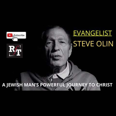 Evangelist Steve Olin-A Jewish Journey To Christ - 4:12:21, 8.34 PM