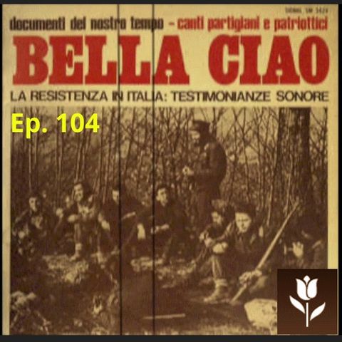 Ep. 104 - Bella Ciao 🇮🇹 Luisa's Podcast