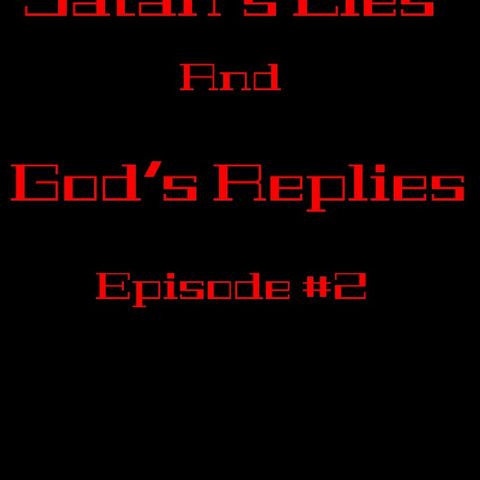 Satan's Lies and God's Replies Part# 2
