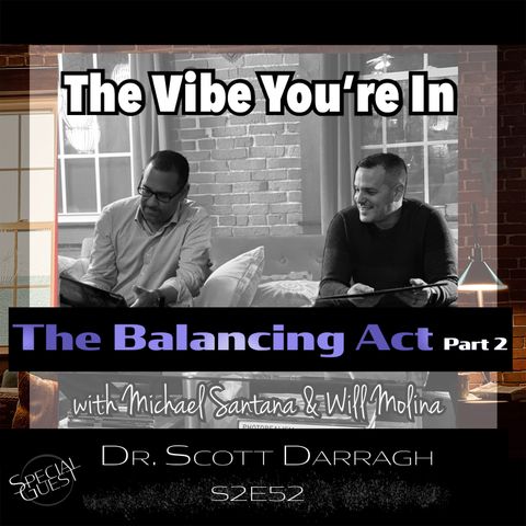 S2E52: The Balancing Act Part 2