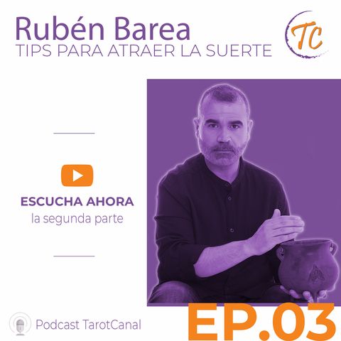 Tips para atraer la Suerte (2ªParte) ~ Rubén Barea | TarotCanal