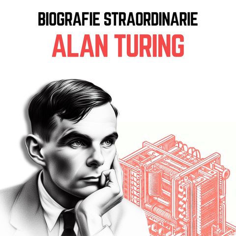 Biografie Straordinarie - Alan Turing