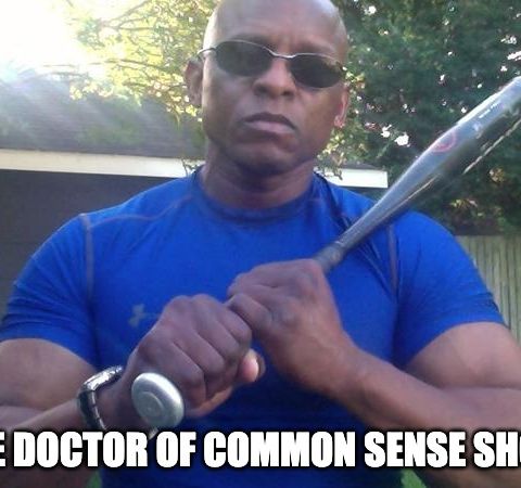 The Doctor Of Common Sense Show (7-21-21)