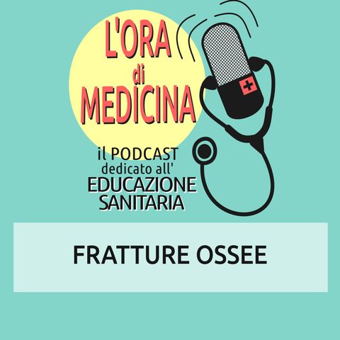 Ep. 77 | Fratture ossee