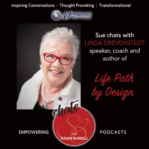 Susan chats with speaker, coach and author of “Life Path by Design”, Linda Drevenstedt.