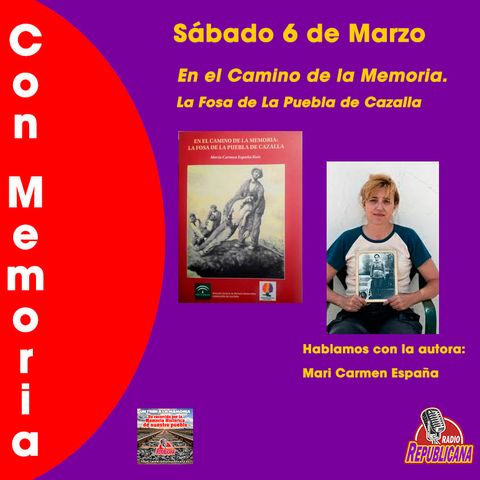 CON MEMORIA -  Programa #23 - Mari Carmen España - La Fosa de La Puebla de Cazalla