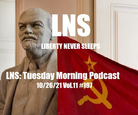 LNS: Tuesday Morning Podcast 10/26/21 Vol.11 #197