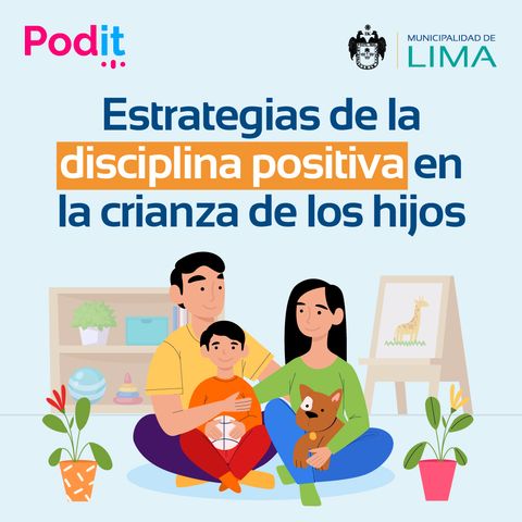 PEF Ep. 5 | Estrategias de las disciplinas positivas para la crianza de los hijos