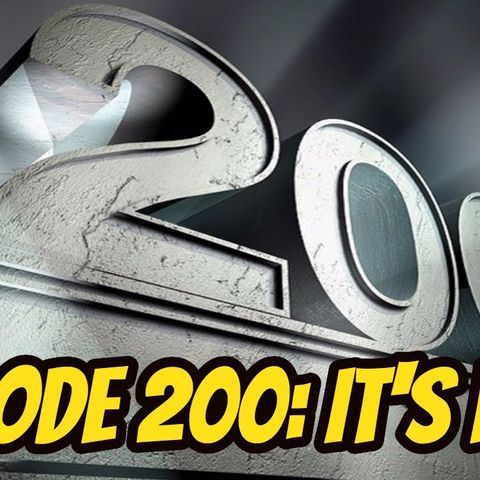Episode 200 - It's Hot!