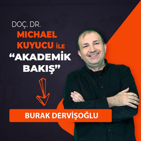 Akademik Bakış - Burak Dervişoğlu - İstanbul Ayvansaray Ünv. - Dijital Oyun Geliştirme Merkezi Koordinatörü