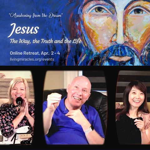 Jesus, The Way, the Truth, and the Life Online Retreat - Closing Session with David Hoffmeister and Frances Xu