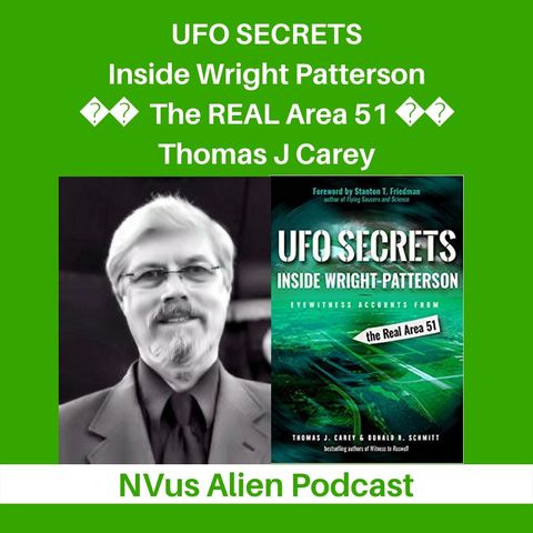 UFO SECRETS Inside Wright Patterson 👽  The REAL Area 51 👽 Thomas J Carey