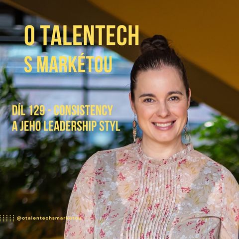 Díl 129. - Consistency a jeho leadership styl