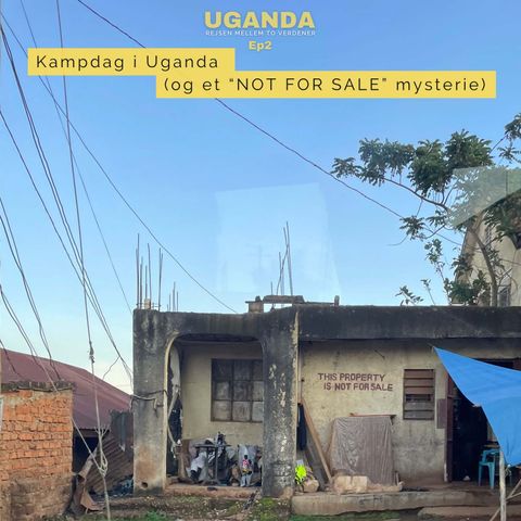 [UGANDA 2:5] Kampdag i Uganda (og et "Not For Sale" mysterie)