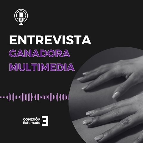 Entrevista ganadora Categoría Multimedia - Cátedra y Premios José de Recasens