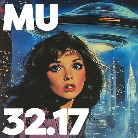 32.17 - MU Podcast - Seduced by Strangeness