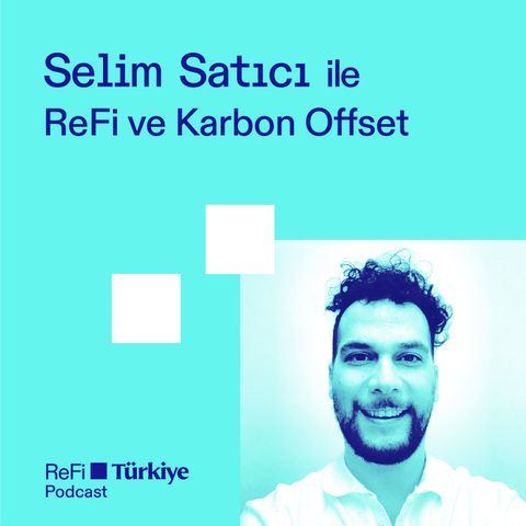 Selim Satıcı ile ReFi ve Karbon Offset