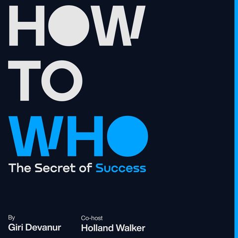 How to Who: The Secret of Success