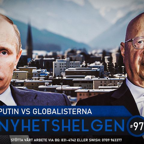 Nyhetshelgen #97 – Putin vs globalisterna, BLM prisas, S leker med elden