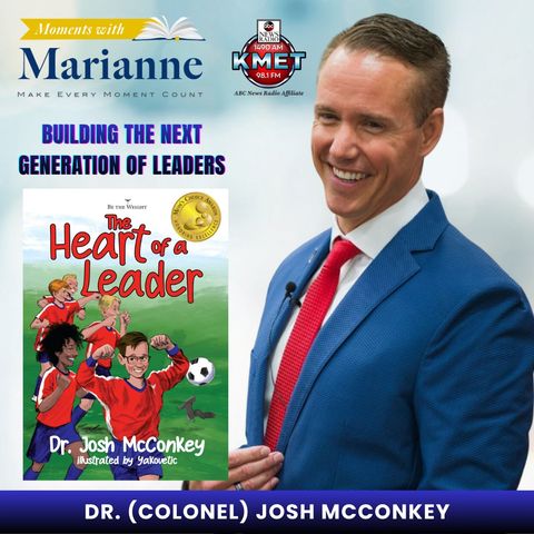 The Heart of a Leader with Dr. (Colonel) Josh McConkey
