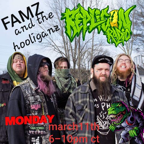 Famz & the Hooliganz Replicon Radio 3/11/19