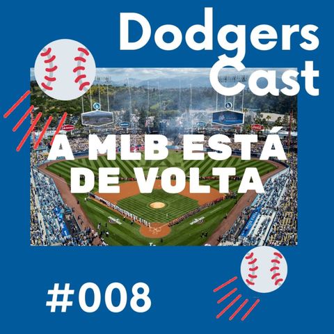 DodgersCast BR – 008 – A MLB 2020 está de volta!