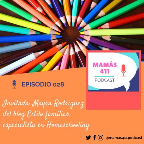 028 - Invitada: Mayra Rodriguez del blog Estilo Familiar, experta en homeschooling