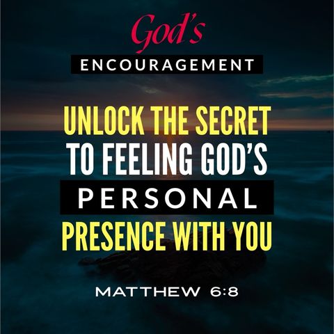 Unlock The Secret: to Feeling God's Personal Presence with You