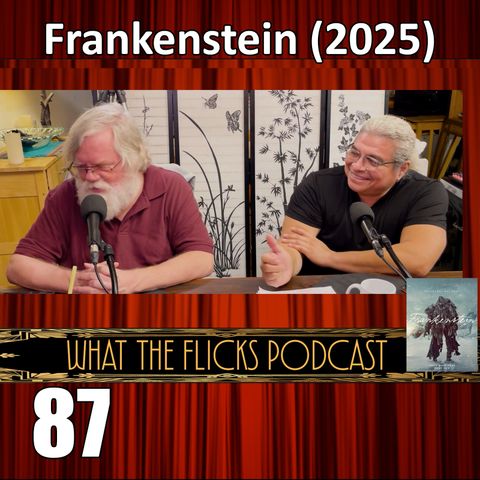 WTF 87 "Frankenstein" (2025)