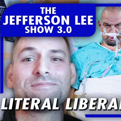 The Jefferson Lee Show 3.0: Literal Liberal Insanity