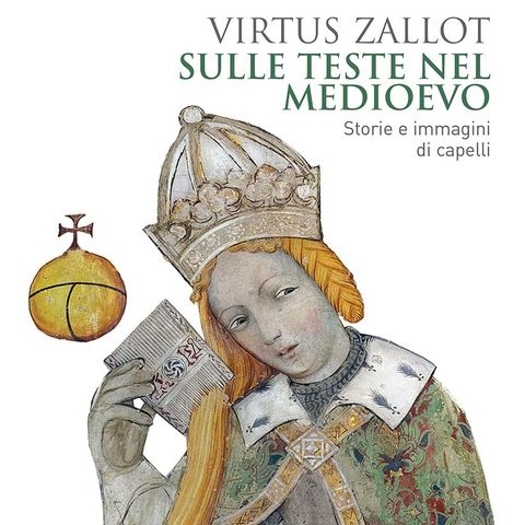 Virtus Zallot "Sulle teste nel Medioevo"